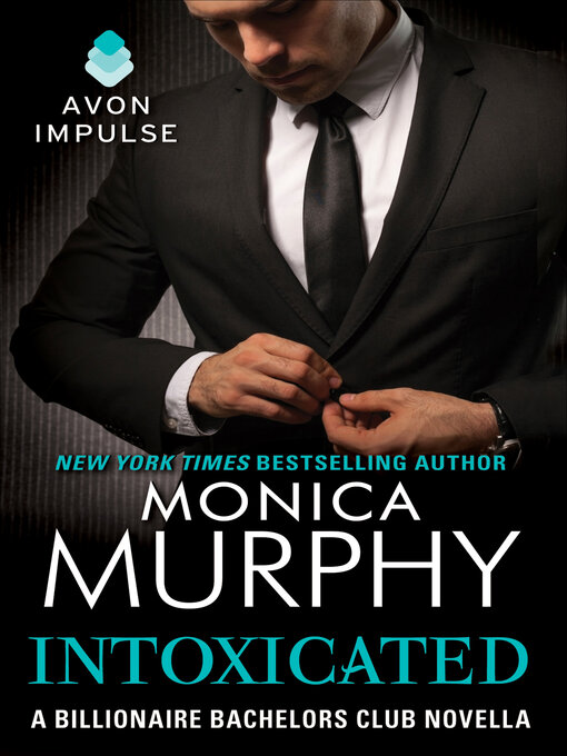 Title details for Intoxicated by Monica Murphy - Wait list
